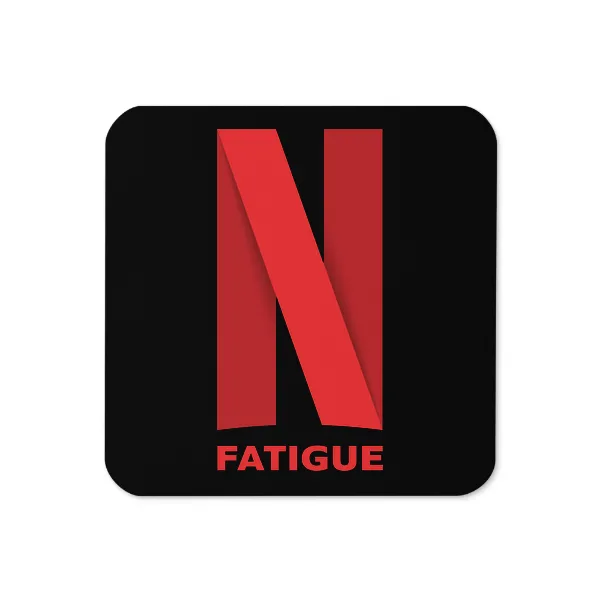 N Fatigue - Coaster