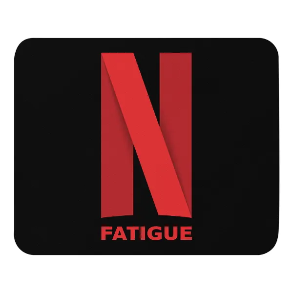 N Fatigue - Mouse Pad