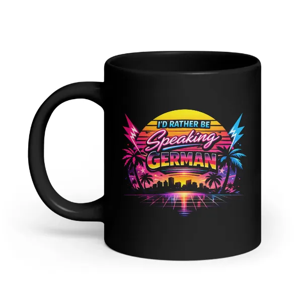 I'd Rather Be Speaking German - Coffee Mug