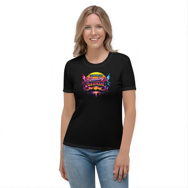 I'd Rather Be Speaking German - Ladies • T-shirt • Crew • Basic