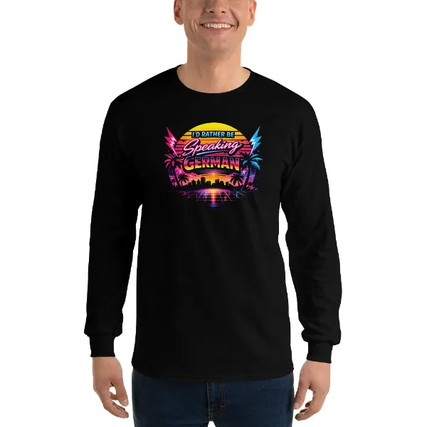 I'd Rather Be Speaking German - Mens • T-shirt • Long Sleeve • Basic