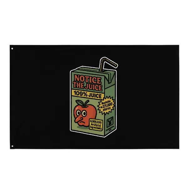 Notice The Juice - Flag • Small