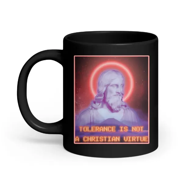 Tolerance is NOT a Christian Virtue - Coffee Mug