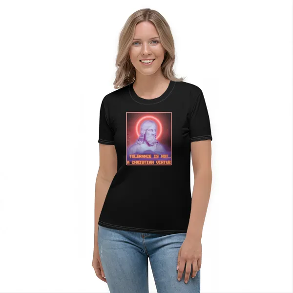Tolerance is NOT a Christian Virtue - Ladies • T-shirt • Crew • Premium