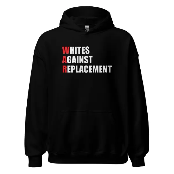 WAR Whites Against Replacement - Mens • Hoodie • Basic