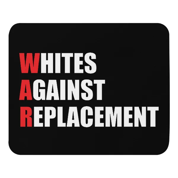 WAR Whites Against Replacement - Mouse Pad