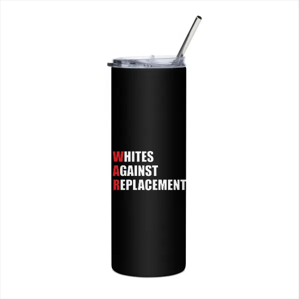 WAR Whites Against Replacement - Tumbler
