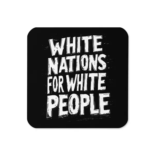 White Nations for White People - Coaster
