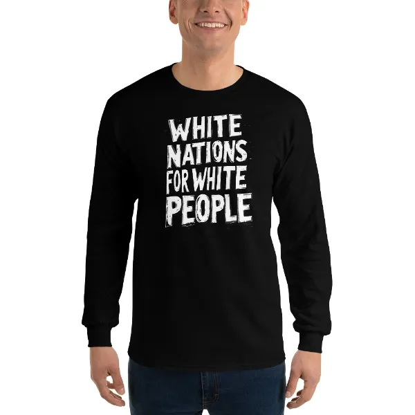 White Nations for White People - Mens • T-shirt • Long Sleeve • Basic