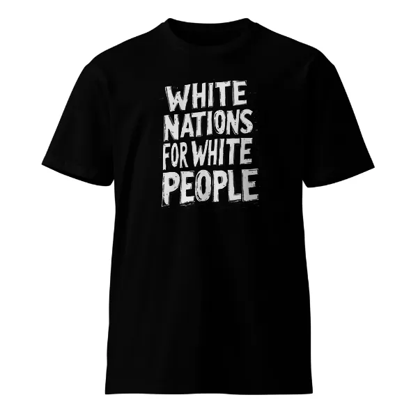 White Nations for White People - Mens • T-shirt • Crew • Supreme