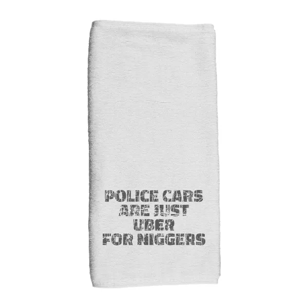Police Cars Are Just Ubers for Niggers - Hand Towel